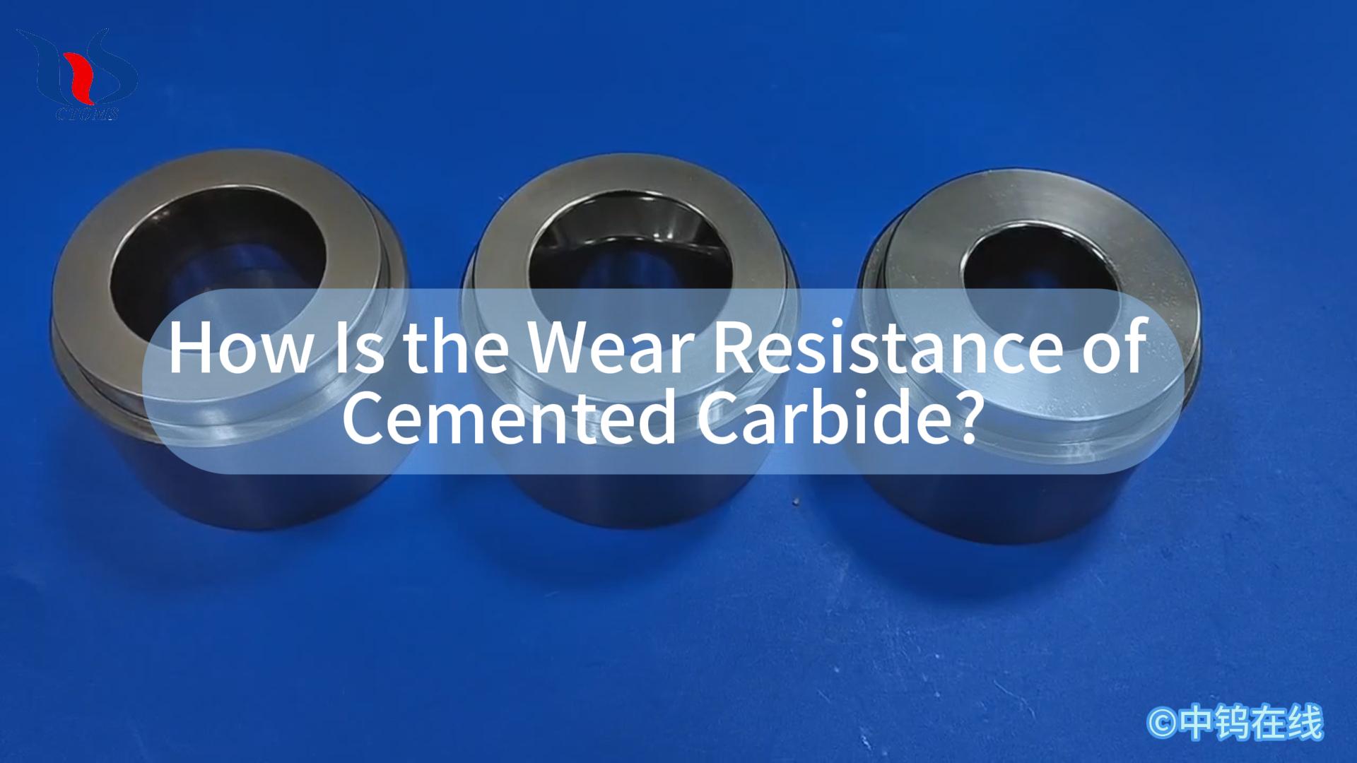 How Is the Wear Resistance of Cemented Carbide?